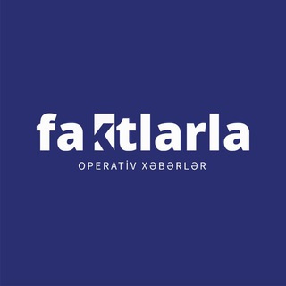 Logo of the Telegram channel Faktlarla - Operativ Xəbərlər 🇦🇿